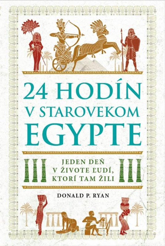 24 hodín v starovekom Egypte -  Donald P. Ryan
