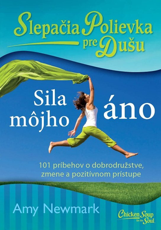 Slepačia polievka pre dušu: Sila môjho áno -  Amy Newmark