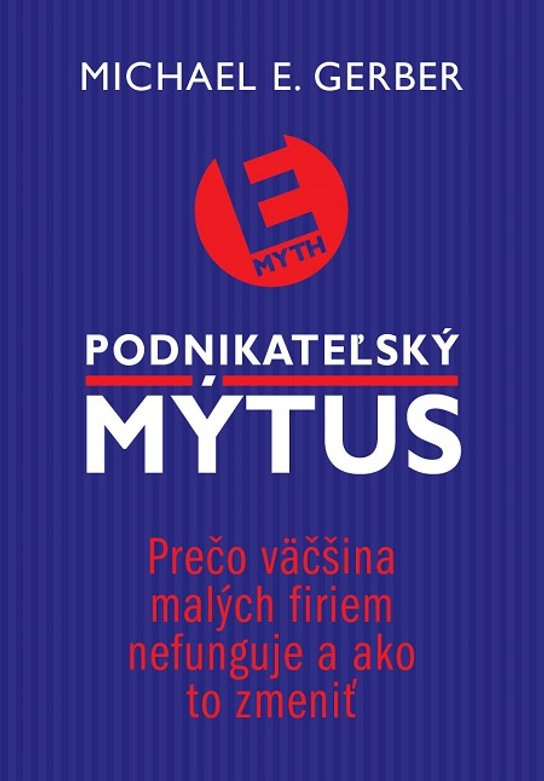 Podnikateľský mýtus -  Michael E. Gerber