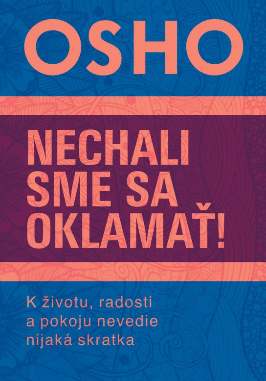 Nechali sme sa oklamať! -  Osho