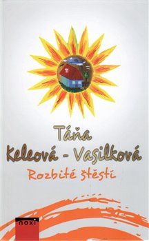 Rozbité štěstí - Táňa Keleová-Vasilková