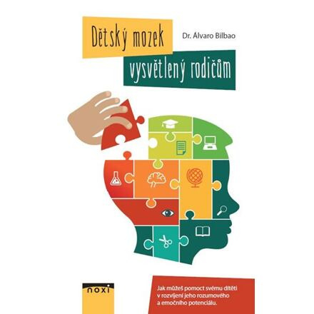 Dětský mozek vysvětlený rodičům - Álvaro Bilbao
