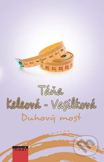 Duhový most - Táňa Keleová-Vasilková