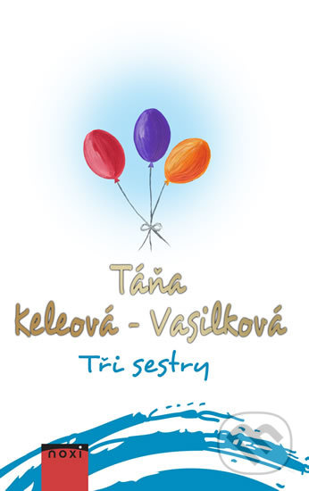 Tři sestry - Táňa Keleová-Vasilková