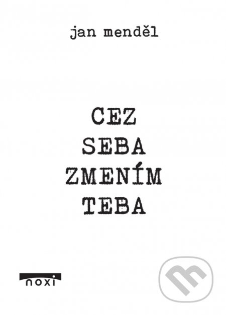 Cez seba zmením teba - Jan Menděl - kniha z kategorie Motivace a seberozvoj