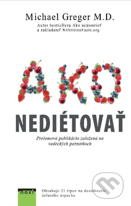 Ako nediétovať (Obsahuje 21 tipov na dosiahnutie želaného úspechu) - kniha z kategorie Alternativní medicína