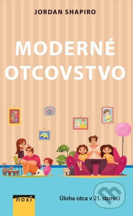 Moderné otcovstvo (Úloha otca v 21. storočí) - Jordan Shapiro - kniha z kategorie Vztahy a rodina