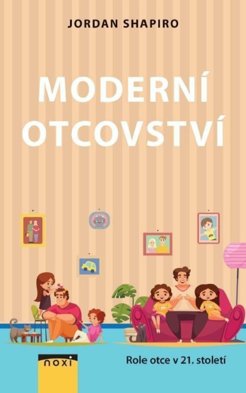 Moderní otcovství - Role otce v 21. století - Jordan Shapiro