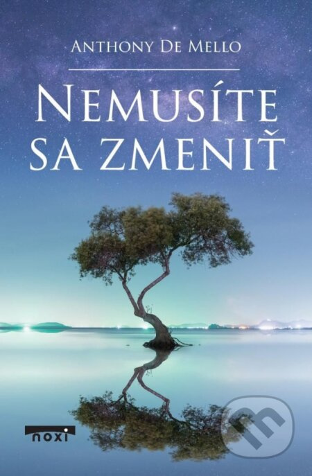 Nemusíte sa zmeniť - Anthony de Mello - kniha z kategorie Motivace a seberozvoj