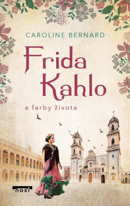 Frida Kahlo a farby života -  Caroline Bernard
