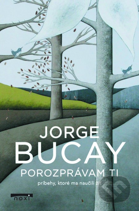 Porozprávam ti (príbehy, ktoré ma naučili žiť) - Jorge Bucay - kniha z kategorie Psychologie