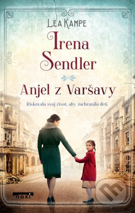 Irena Sendler (Anjel z Varšavy) - Lea Kampe - kniha z kategorie Společenská beletrie