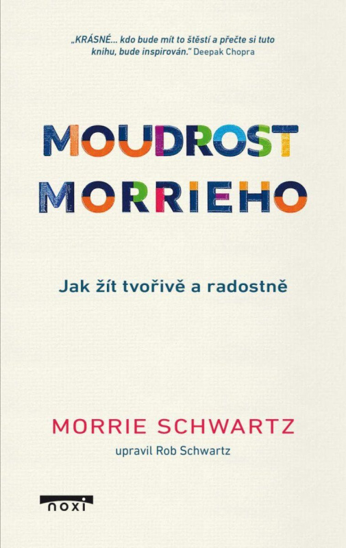 Moudrost Morrieho - Jak žít tvořivě a radostně - Morrie Schwartz, Rob Schwartz