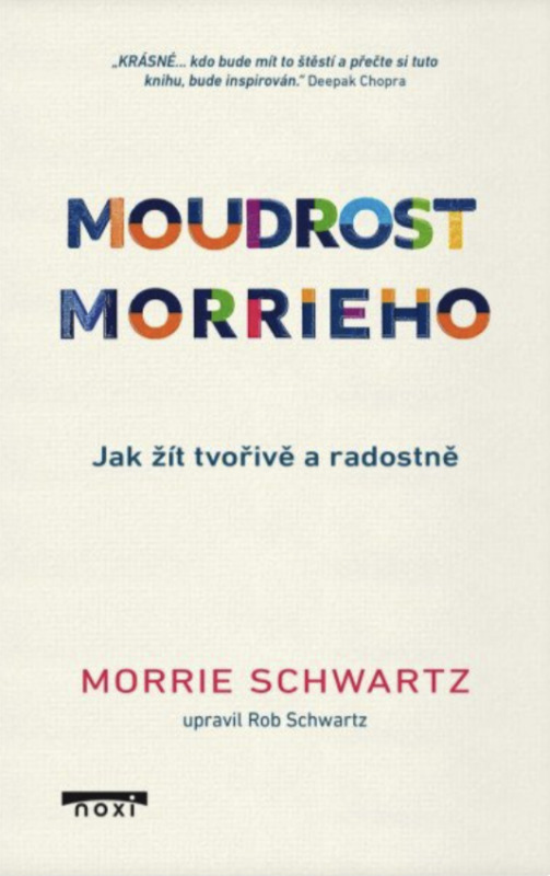 Moudrost Morrieho - Jak žít tvořivě a radostně - Morrie Schwartz, Rob Schwartz