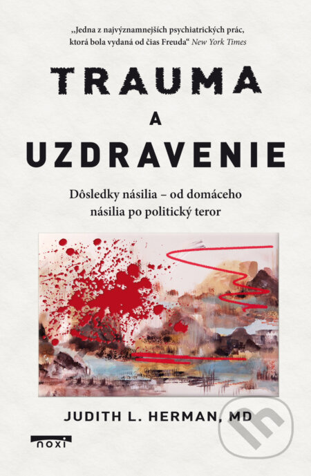 Trauma a uzdravenie (Dôsledky násilia - od domáceho násilia po politický teror) - kniha z kategorie Psychologie