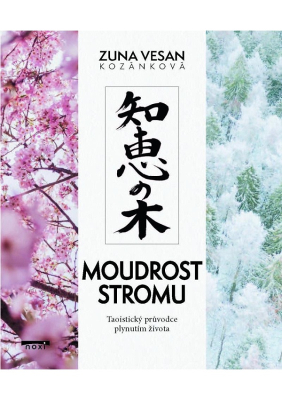Moudrost stromu - Taoistický průvodce plynutím života - Zuna Vesan Kozánková