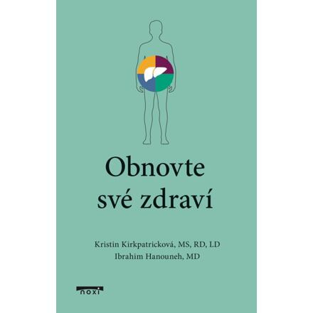 Obnovte své zdraví - Kristin Kirkpatricková, Ibrahim Hanouneh