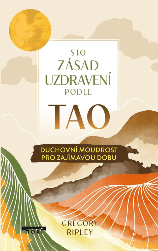 Sto zásad uzdravení podle TAO (Duchovní moudrost pro zajímavou dobu) - kniha z kategorie Pozitivní myšlení