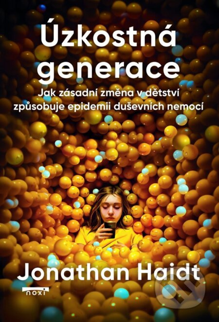 Úzkostná generace (Jak zásadní změna v dětství způsobuje epidemii duševních nemocí) - kniha z kategorie Psychologie