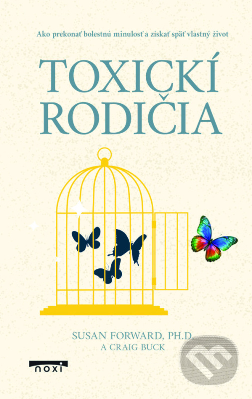 Toxickí rodičia (Ako prekonať bolestnú minulosť a získať späť vlastný život) - kniha z kategorie Odborné a náučné