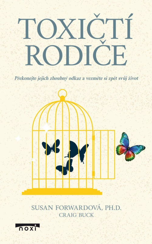 Toxičtí rodiče (Překonejte jejich zhoubný odkaz a vezměte si zpět svůj život) - kniha z kategorie Psychológia