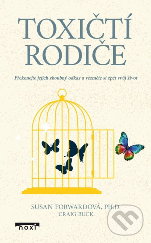 Toxičtí rodiče (Překonejte jejich zhoubný odkaz a vezměte si zpět svůj život) - kniha z kategorie Psychológia