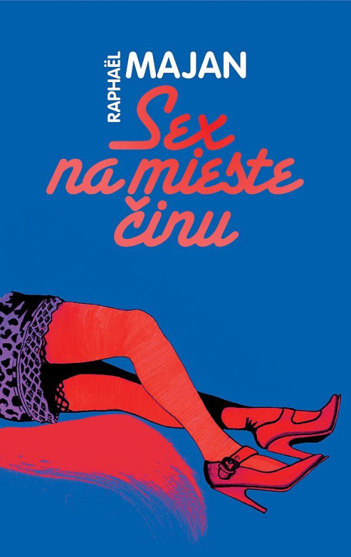 Sex na mieste činu - Raphaël Majan - kniha z kategorie Detektivky