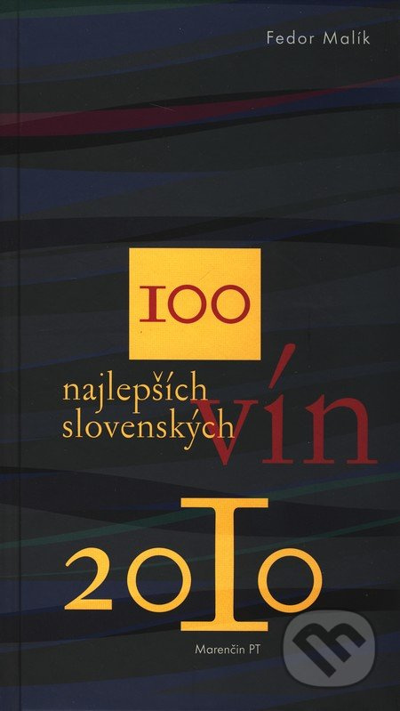 100 najlepších slovenských vín 2010 - Fedor Malík a kolektív - kniha z kategorie Podle potraviny