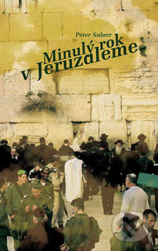 Minulý rok v Jeruzaleme - Peter Salner - kniha z kategorie Judaismus