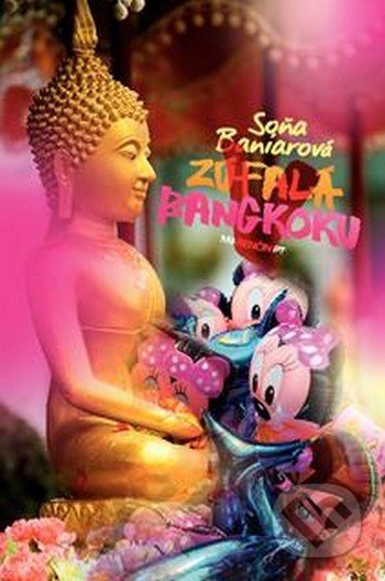 Zúfalá v Bangkoku - Soňa Baniarová - kniha z kategorie Beletrie