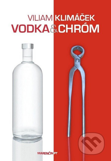 Vodka a chróm - Viliam Klimáček