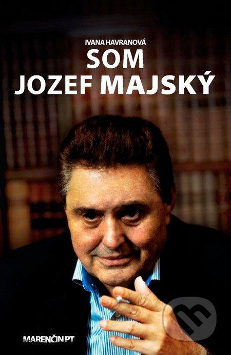 Som Jozef Majský - Ivana Havranová - kniha z kategorie Životopisy
