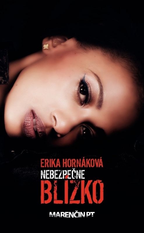 Nebezpečne blízko - Erika Hornáková - kniha z kategorie Beletrie