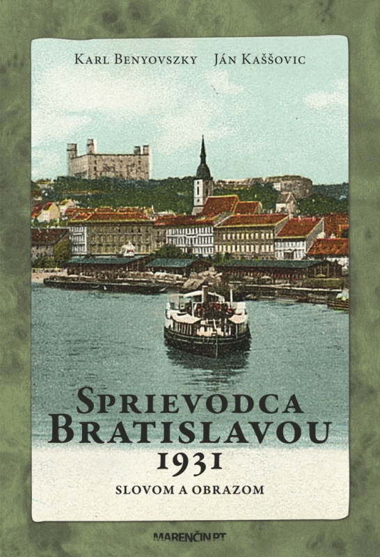 Sprievodca Bratislavou 1931 (Slovom a obrazom) - Karl Benyovszky, Ján Kaššovic - kniha z kategorie Historie