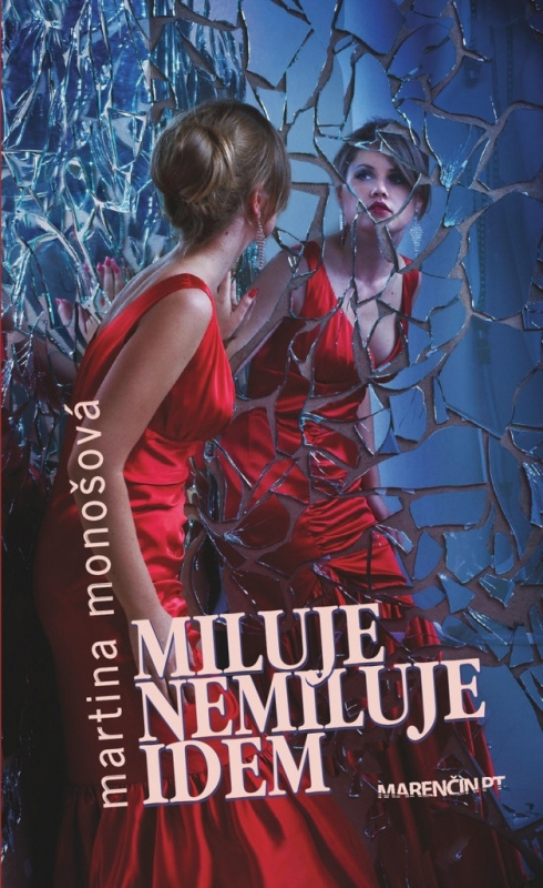 Miluje nemiluje idem - Martina Monošová - kniha z kategorie Beletrie