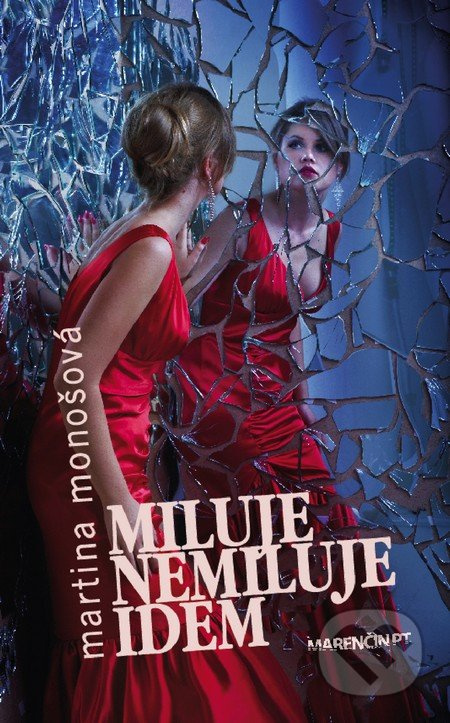 Miluje nemiluje idem - Martina Monošová - kniha z kategorie Beletrie