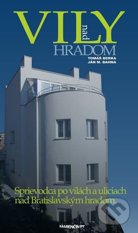 Vily nad hradom (Sprievodca po vilách a uliciach nad Bratislavským hradom.) - kniha z kategorie Městská architektura