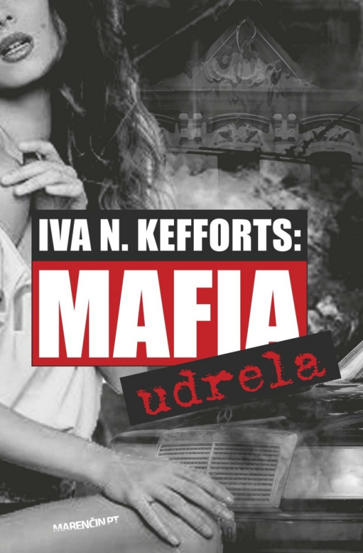 Mafia udrela - Iva N. Kefforts - kniha z kategorie Detektivky, thrillery a horory