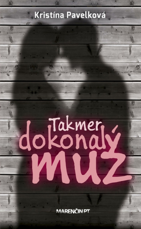 Takmer dokonalý muž - Kristína Pavelková - kniha z kategorie Společenská beletrie
