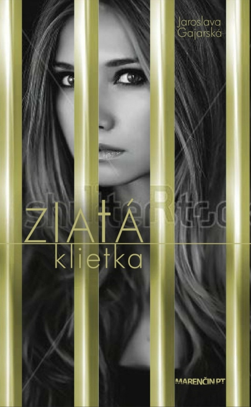 Zlatá klietka - Jaroslava Gajarská - kniha z kategorie Beletrie