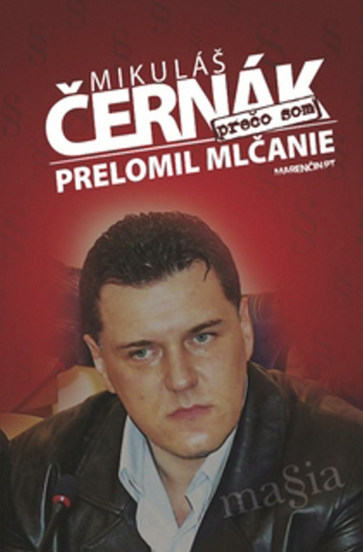 Prečo som prelomil mlčanie - Mikuláš Černák - kniha z kategorie Autobiografie