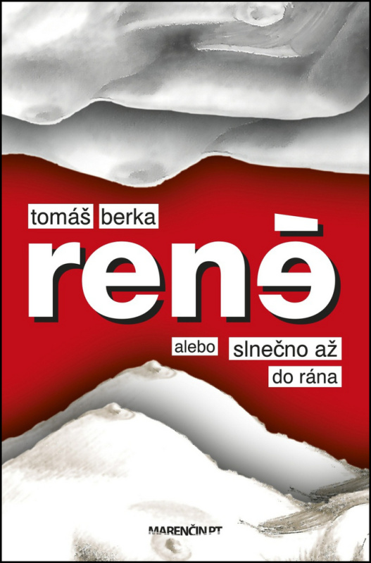 René (alebo slnečno až do rána) - Tomáš Berka - kniha z kategorie Beletrie