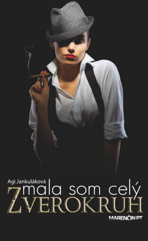 Mala som celý zverokruh - Agi Jankuláková - kniha z kategorie Beletrie