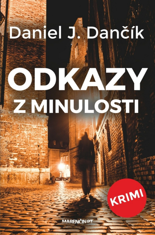 Odkazy z minulosti - Daniel J. Dančík - kniha z kategorie Detektivky, thrillery a horory