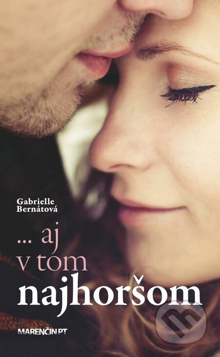 ... aj v tom najhoršom - Gabrielle Bernátová - kniha z kategorie Beletrie