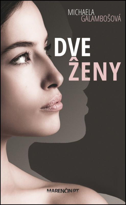 Dve ženy - Michaela Galambošová - kniha z kategorie Společenská beletrie