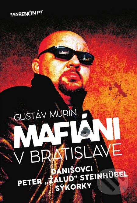 Mafiáni v Bratislave (Danišovci, Peter ,,Žaluď“ Steinhübel - sýkorky) - kniha z kategorie Thrillery