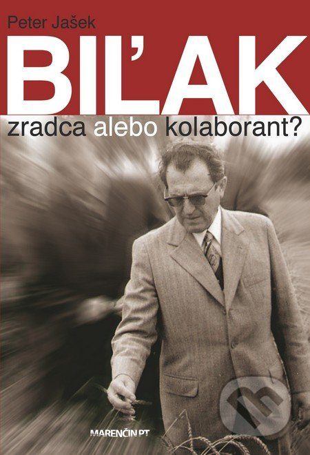 Biľak (Zradca alebo kolaborant?) - Peter Jašek - kniha z kategorie Životopisy
