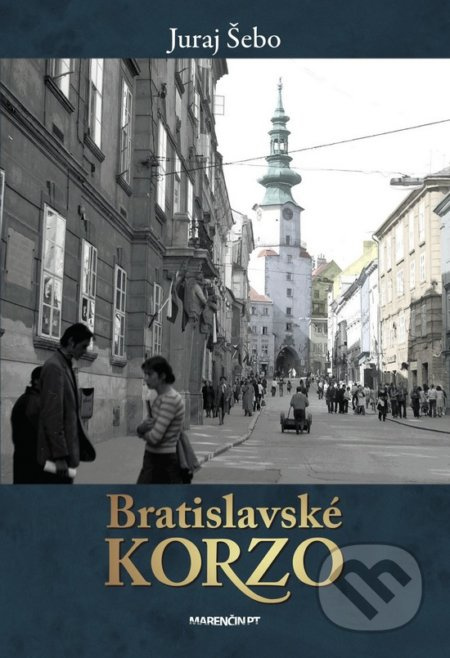 Bratislavské korzo (2. vydanie) - Juraj Šebo - kniha z kategorie Historie