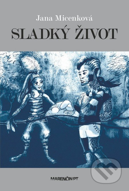 Sladký život - Jana Micenková - kniha z kategorie Společenská beletrie